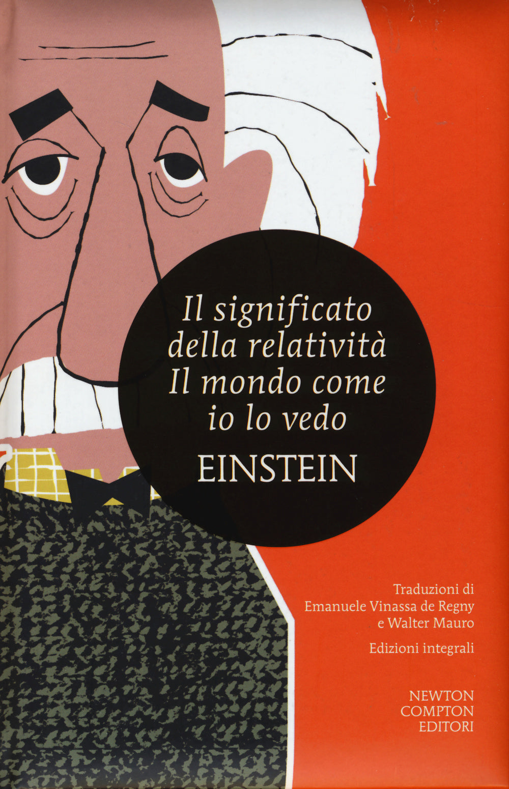 Il significato della relatività-Il mondo come io lo vedo. Ediz. integrale.