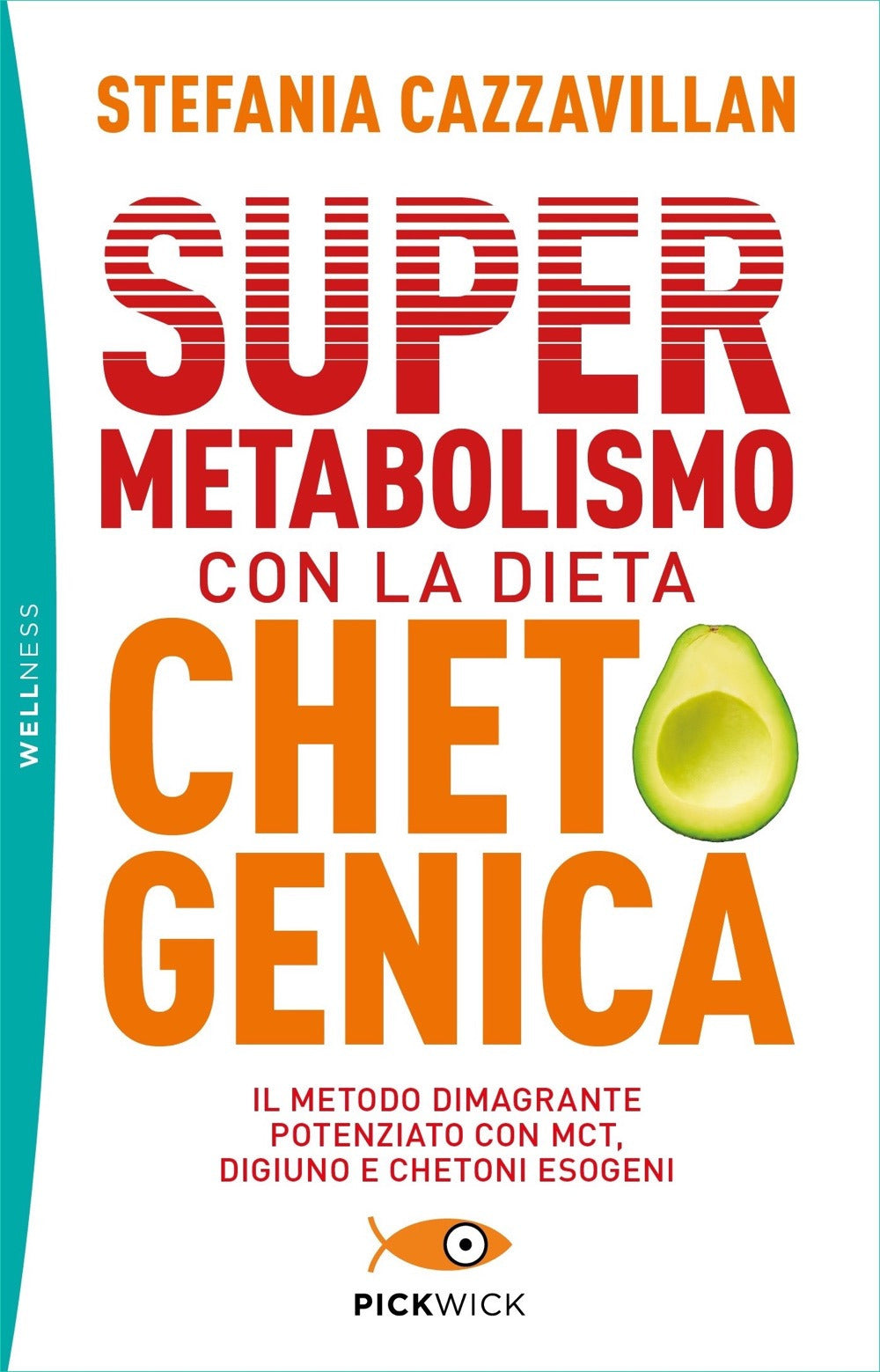Supermetabolismo con la dieta chetogenica. Il metodo dimagrante potenziato con MCT, digiuno e chetoni esogeni.