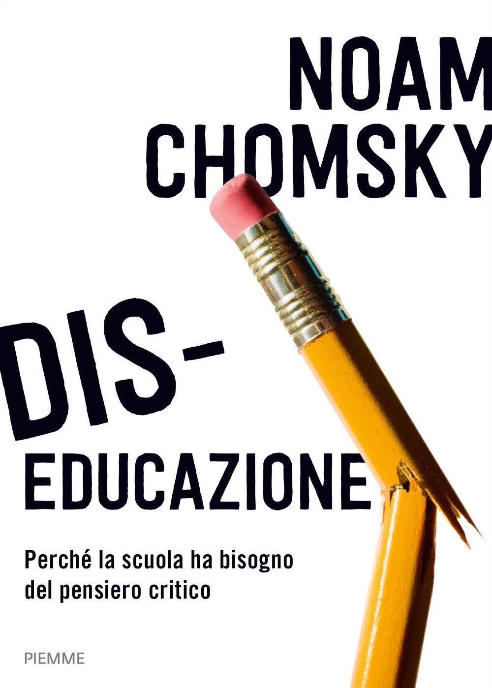 Dis-educazione. Perché la scuola ha bisogno del pensiero critico.