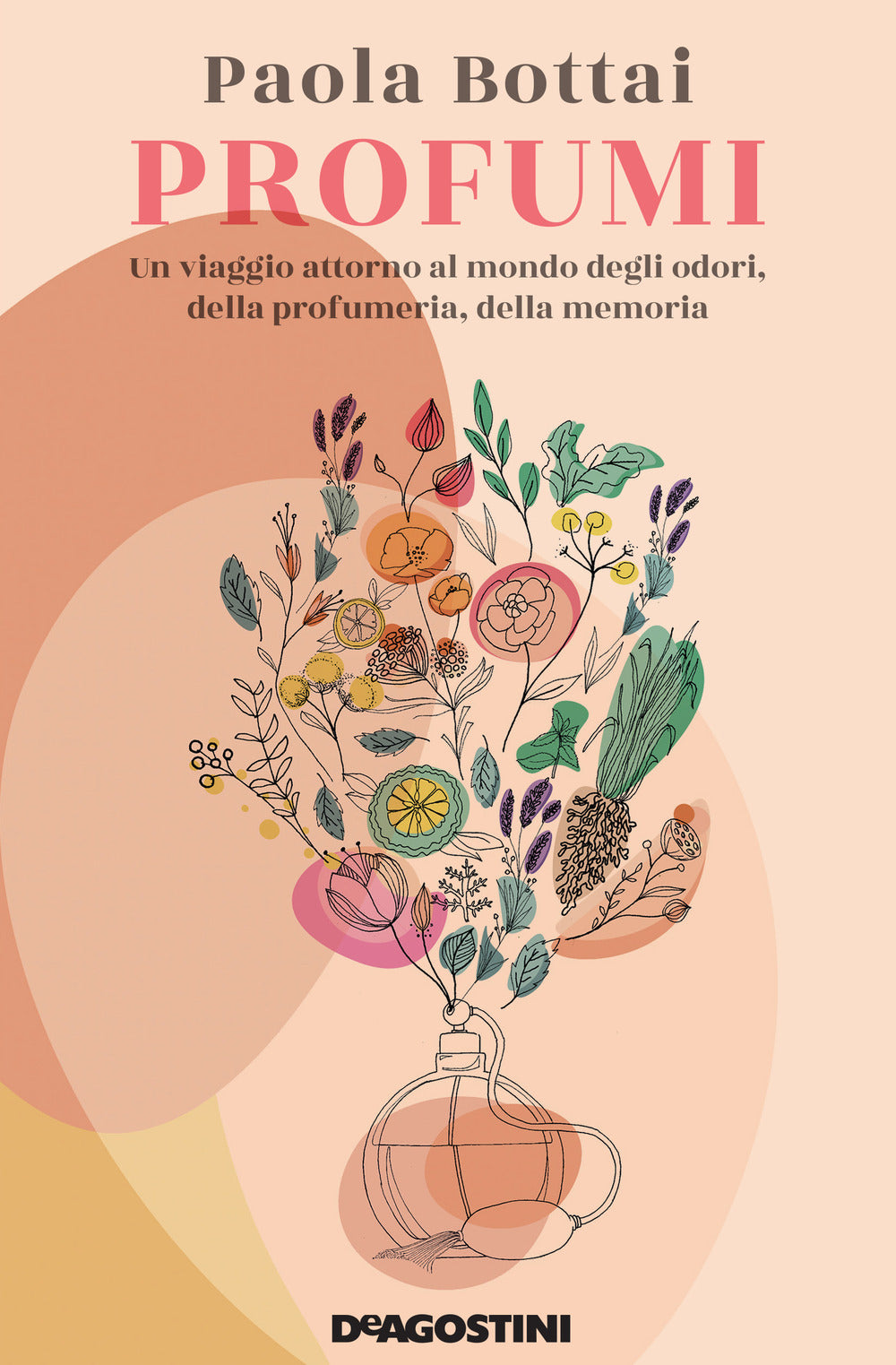 Profumi. Un viaggio attorno al mondo degli odori, della profumeria, della memoria.