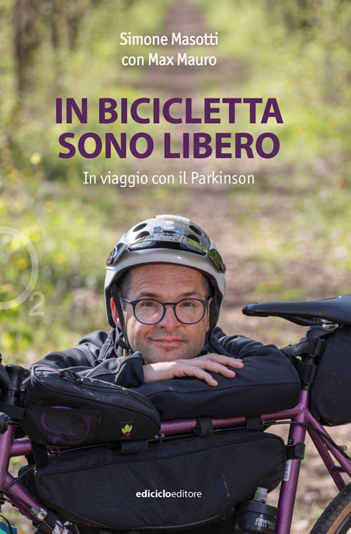 In bicicletta sono libero. In viaggio con il Parkinson.