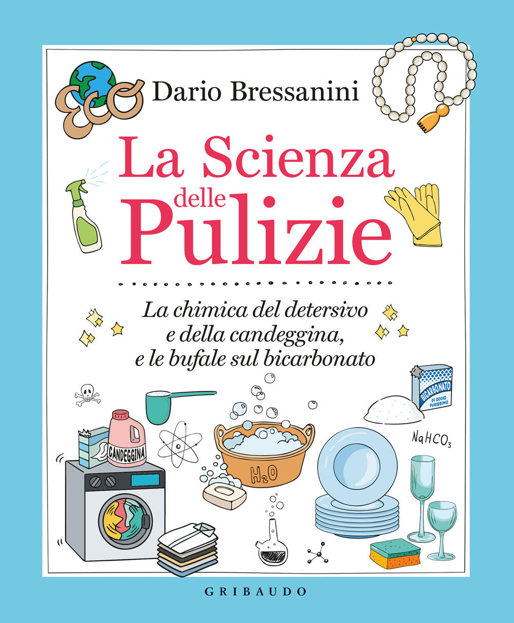La scienza delle pulizie. La chimica del detersivo e della candeggina, e le bufale sul bicarbonato.