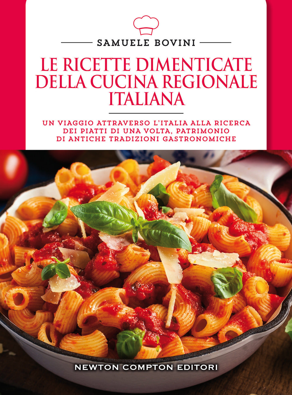 Le ricette dimenticate della cucina regionale italiana. 400 piatti che meritano di essere riscoperti.