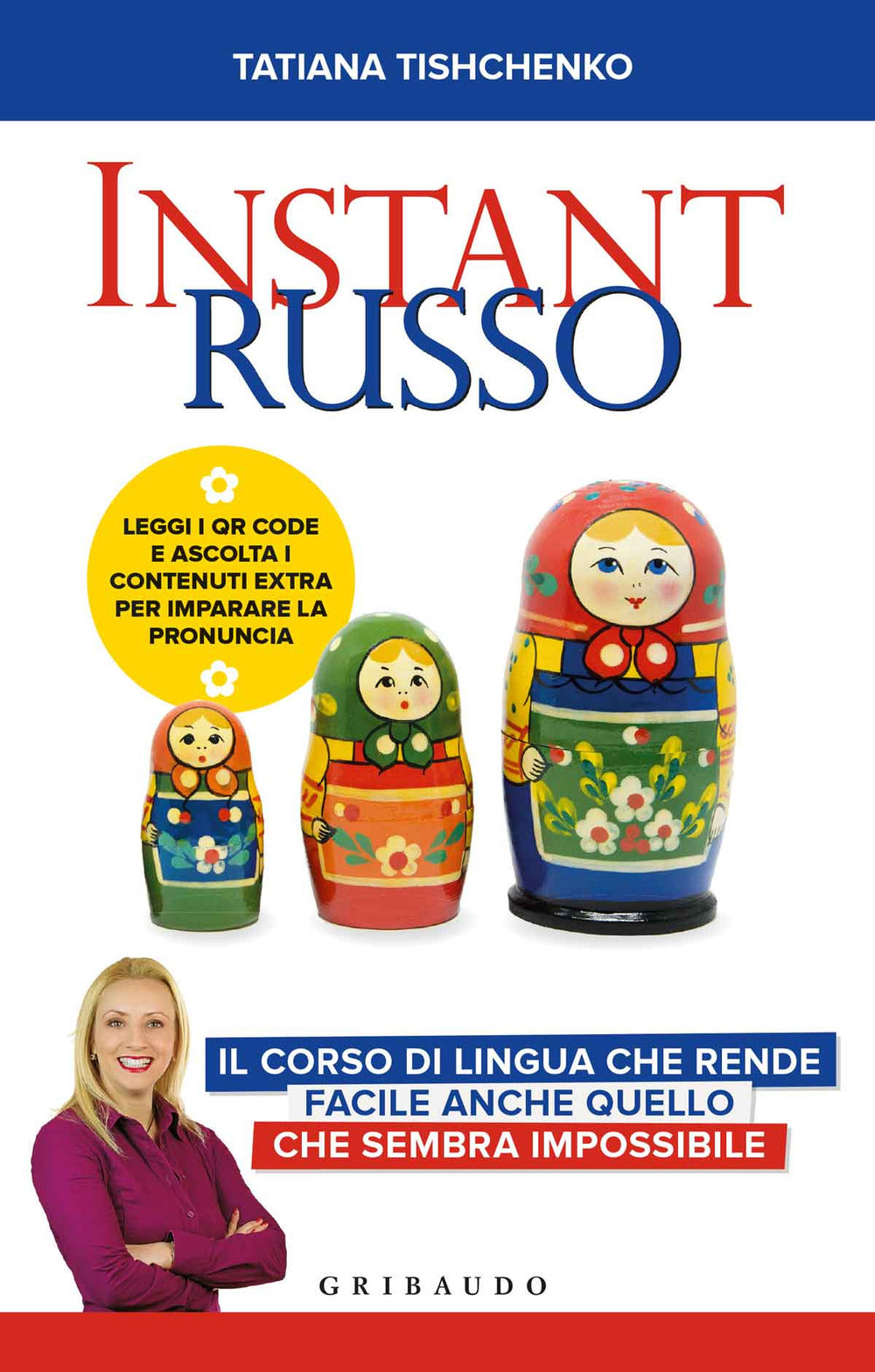 Instant russo. Il corso di lingua che rende facile anche quello che sembra impossibile.