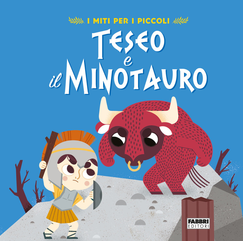 Teseo e il Minotauro. I miti per i piccoli. Ediz. a colori.