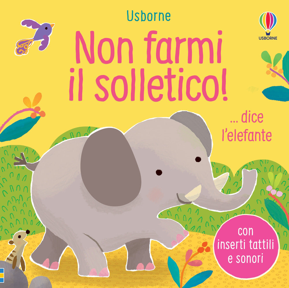 Non farmi il solletico!... dice l'elefante. Ediz. a colori.