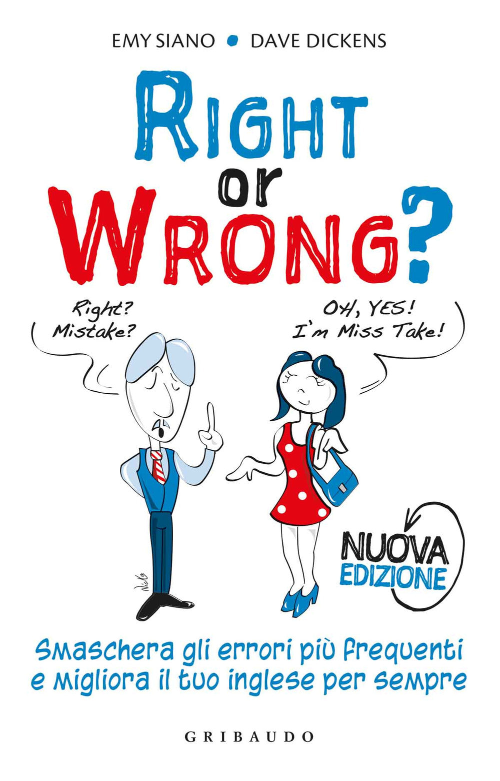 Right or wrong? Smaschera gli errori più frequenti e migliora il tuo inglese per sempre. Nuova ediz..