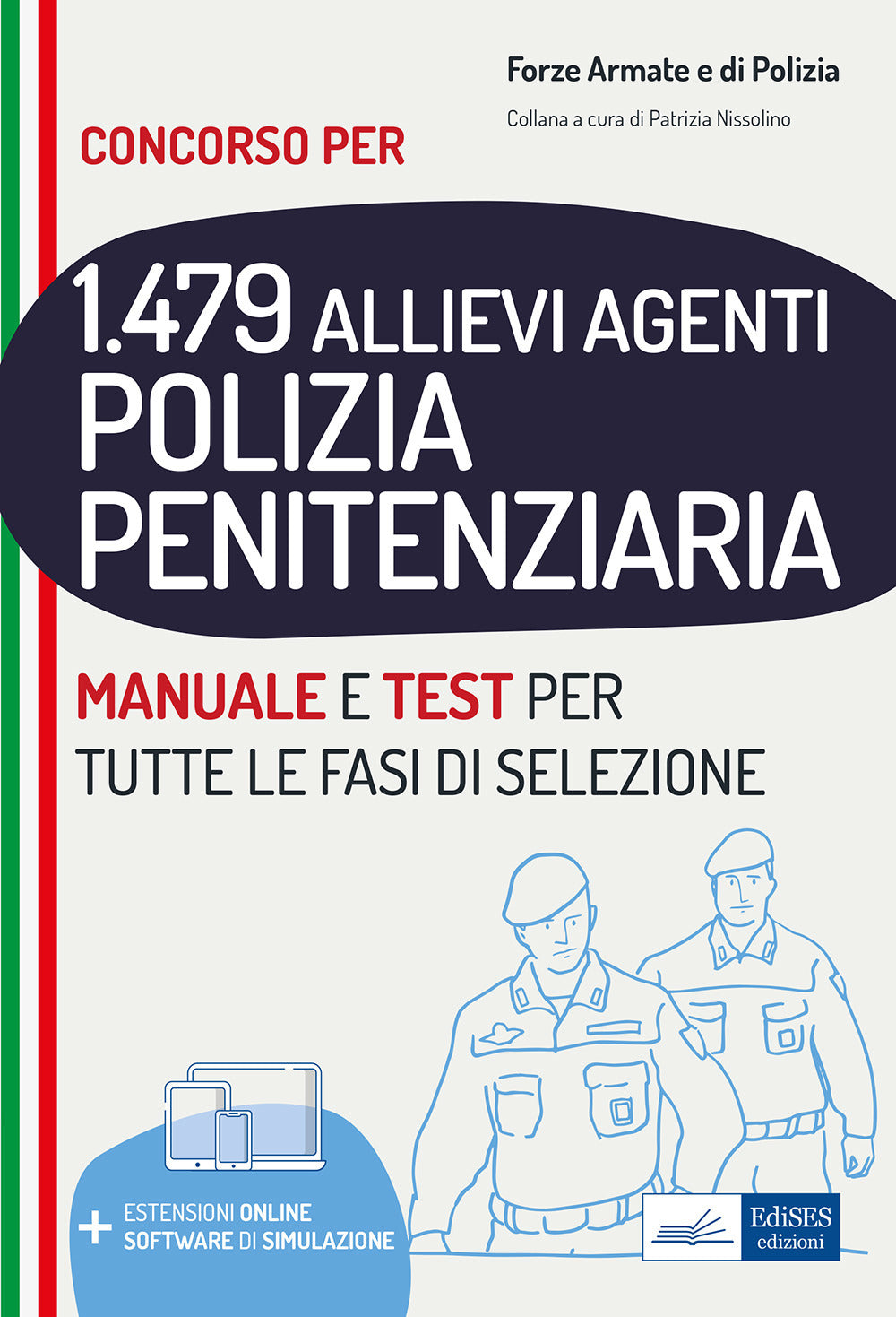 Concorso 1479 allievi agenti Polizia Penitenziaria. Manuale e test per tutte le fasi di selezione. Con software di simulazione.