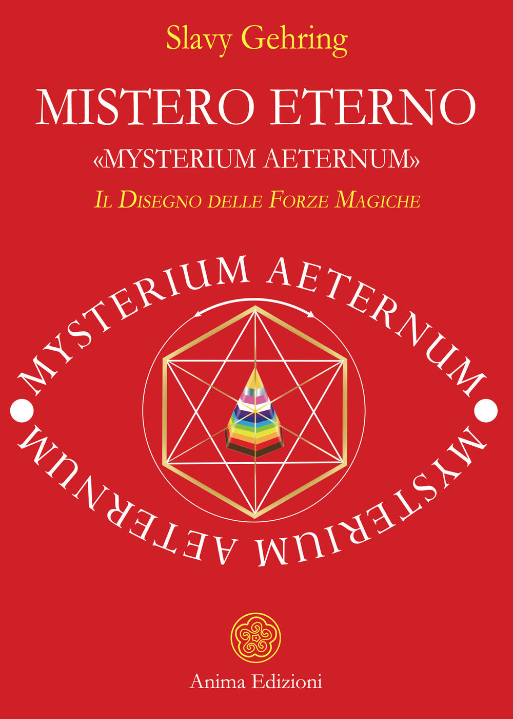 Mistero eterno. «Mysterium aeternum». Il disegno delle forze magiche.