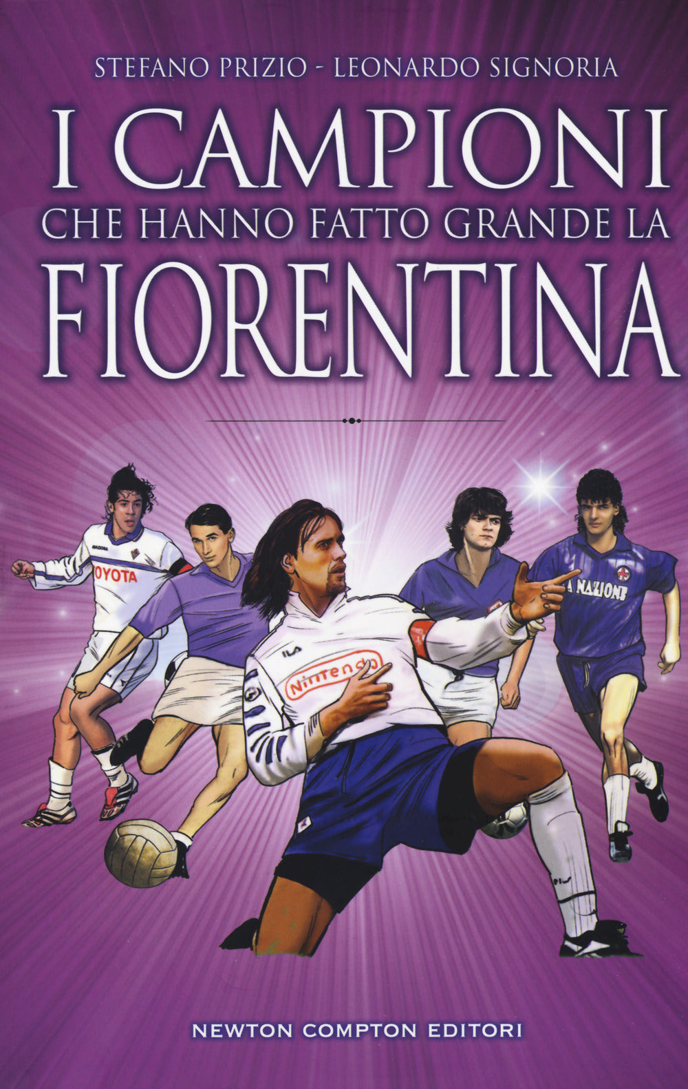 I campioni che hanno fatto grande la Fiorentina.