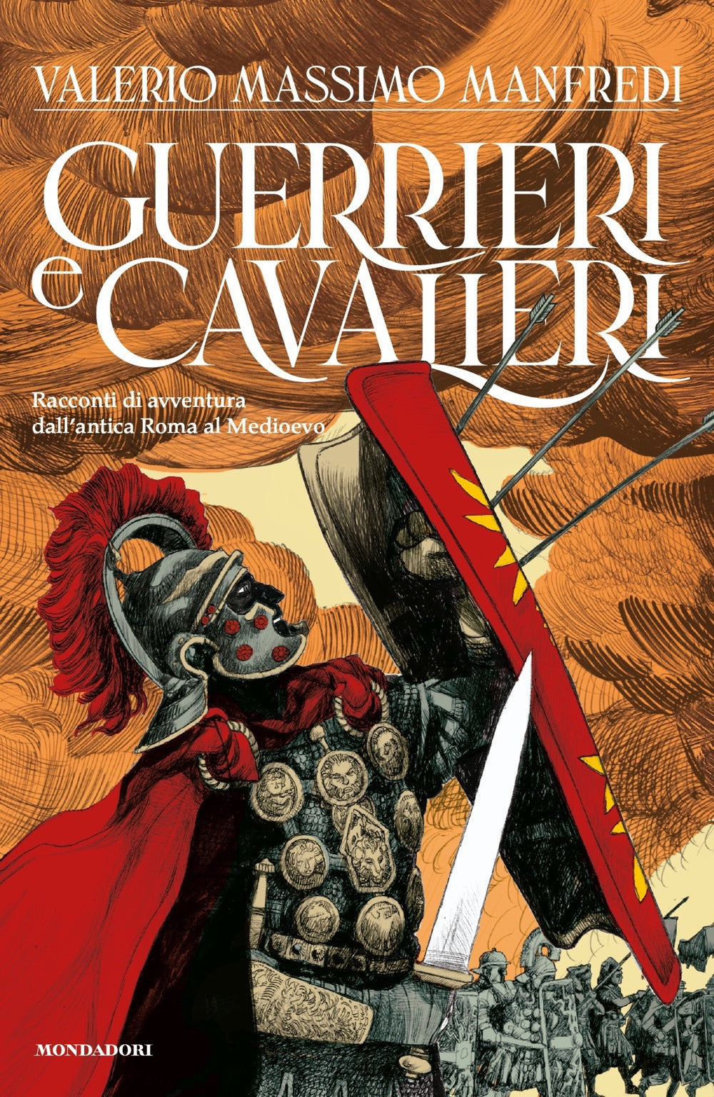 Guerrieri & cavalieri. Racconti di avventura dall'antica Roma al Medioevo.