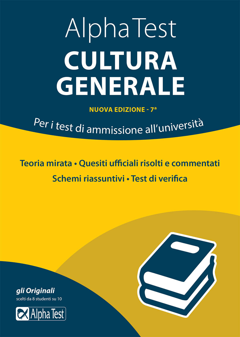 Alpha Test cultura generale. Per i test di ammissione all'università.