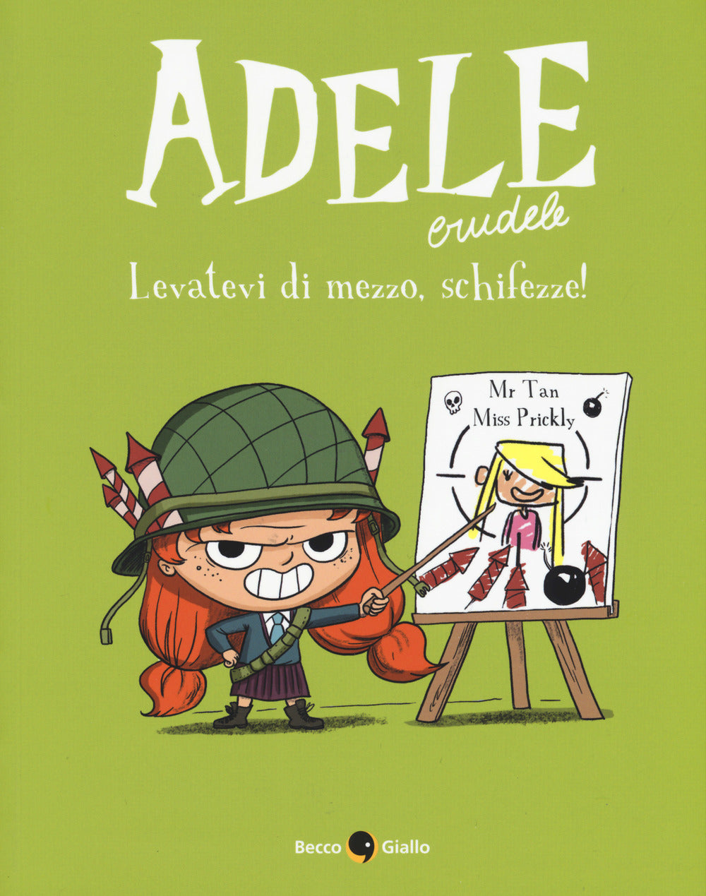 Adele Crudele. Vol. 5: Levatevi di mezzo, schifezze!.