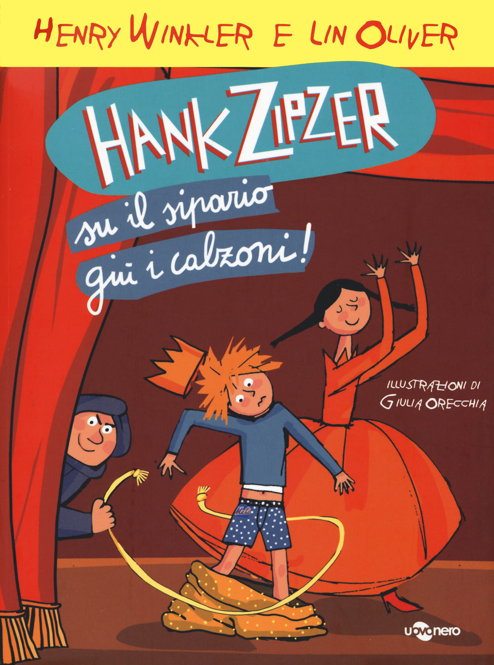 Hank Zipzer. Su il sipario, giù i calzoni!. Vol. 11.