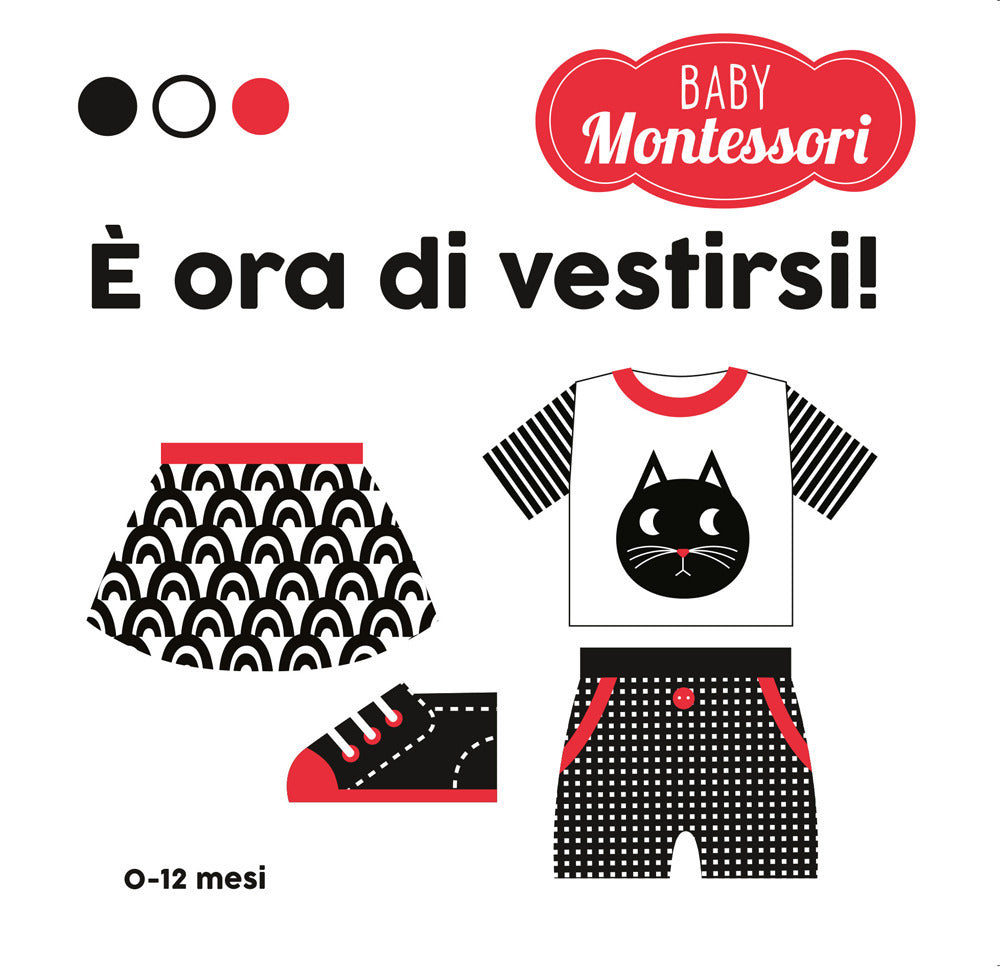 È ora di vestirsi! Baby Montessori. Ediz. a colori.