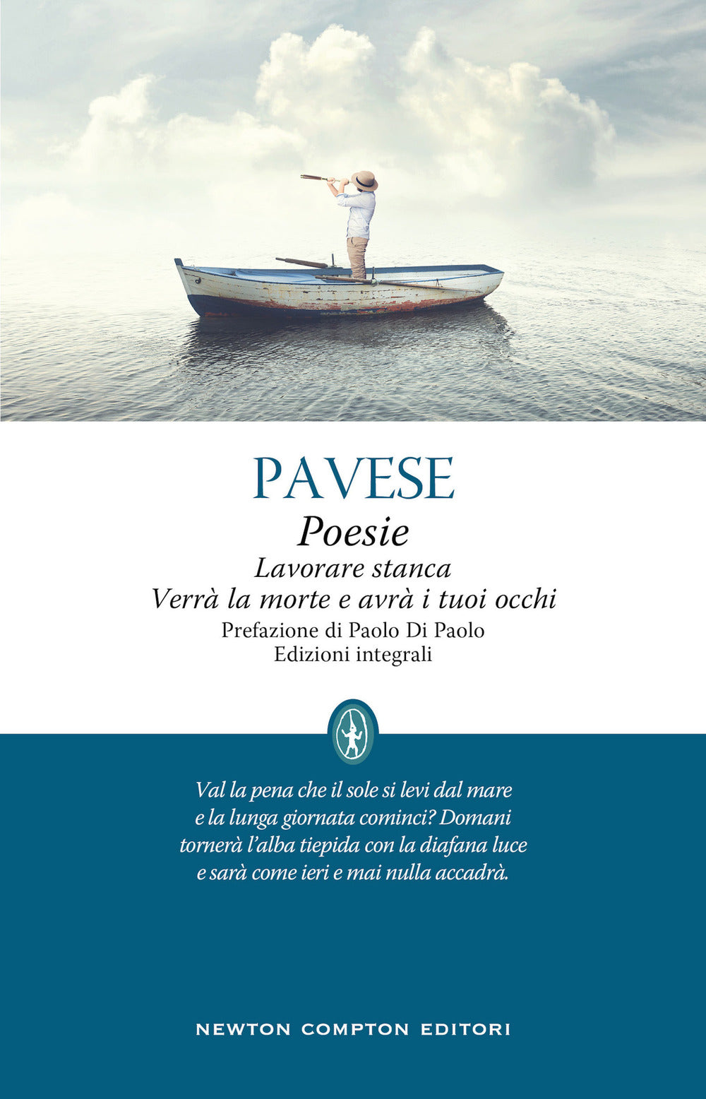 Poesie-Lavorare stanca-Verrà la morte e avrà i tuoi occhi. Ediz. integrale.