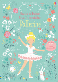 Ballerine. Piccola collezione Vesto le bamboline. Con adesivi. Ediz. illustrata.