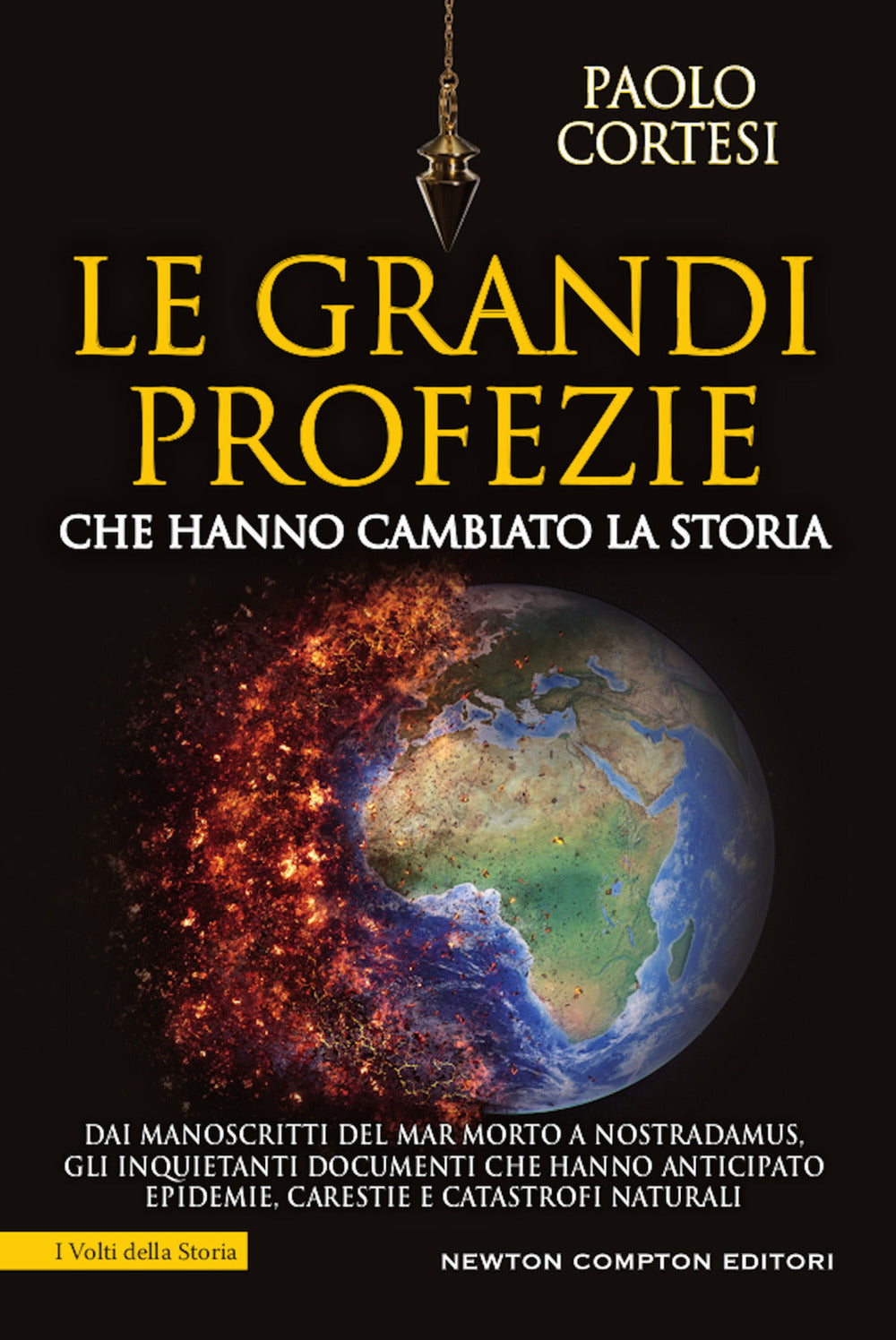 Le grandi profezie che hanno cambiato la storia. Dai manoscritti del Mar Morto a Nostradamus, gli inquietanti documenti che hanno anticipato epidemie, carestie e catastrofi naturali.