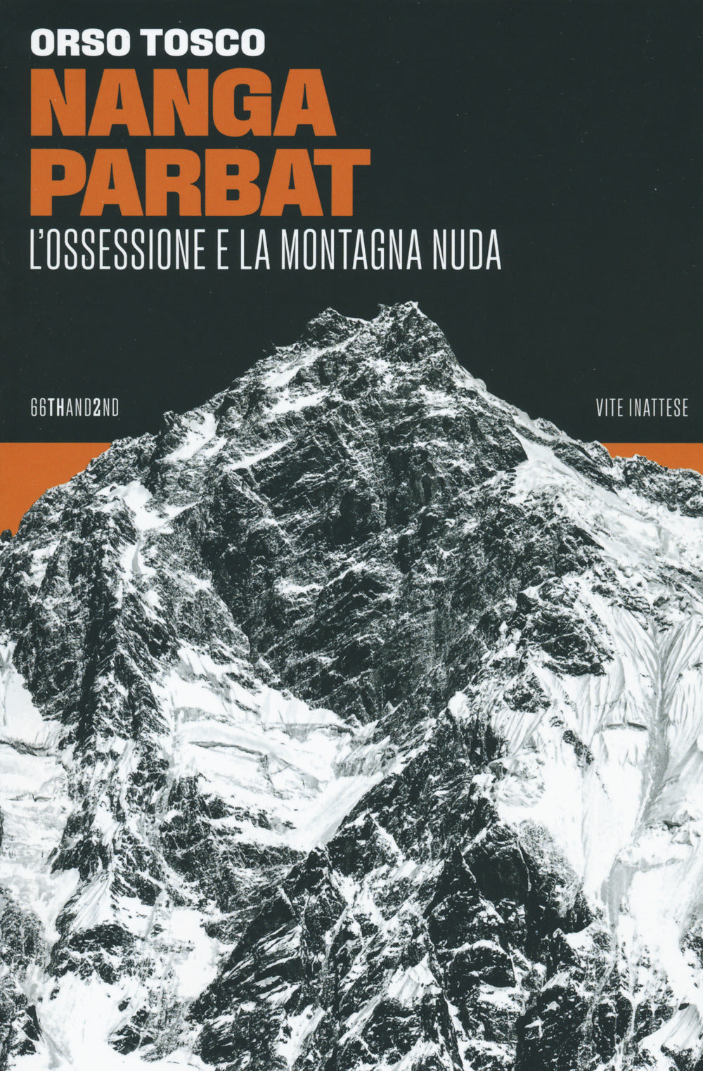 Nanga Parbat. L'ossessione e la montagna nuda.