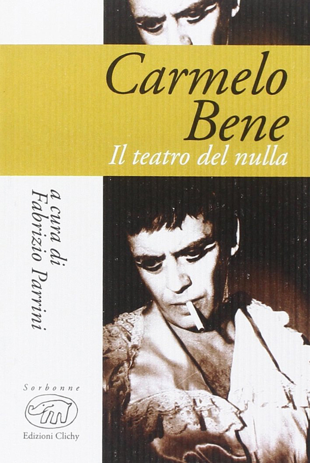 Carmelo Bene. Il teatro del nulla.