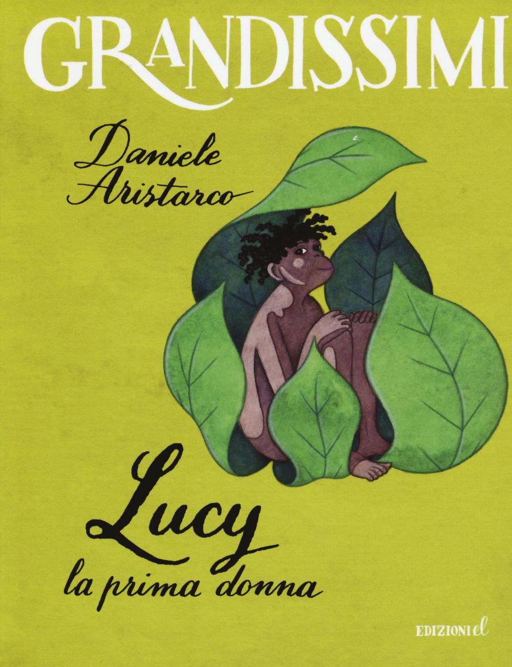 Lucy. La prima donna. Ediz. a colori.