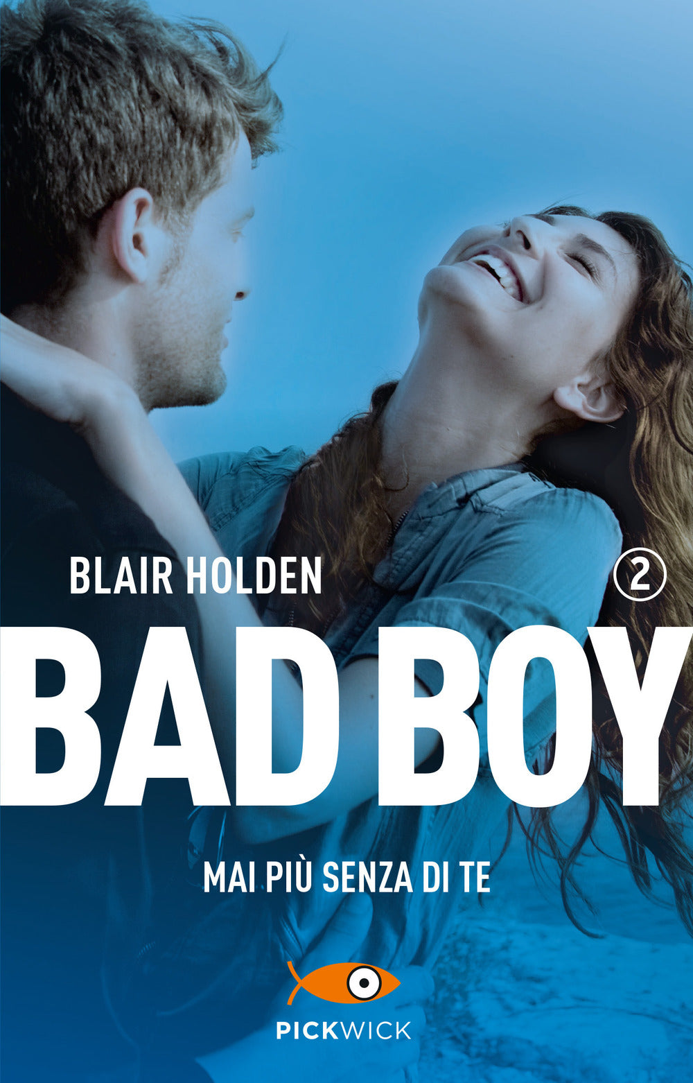 Mai più senza di te. Bad boy. Vol. 2.