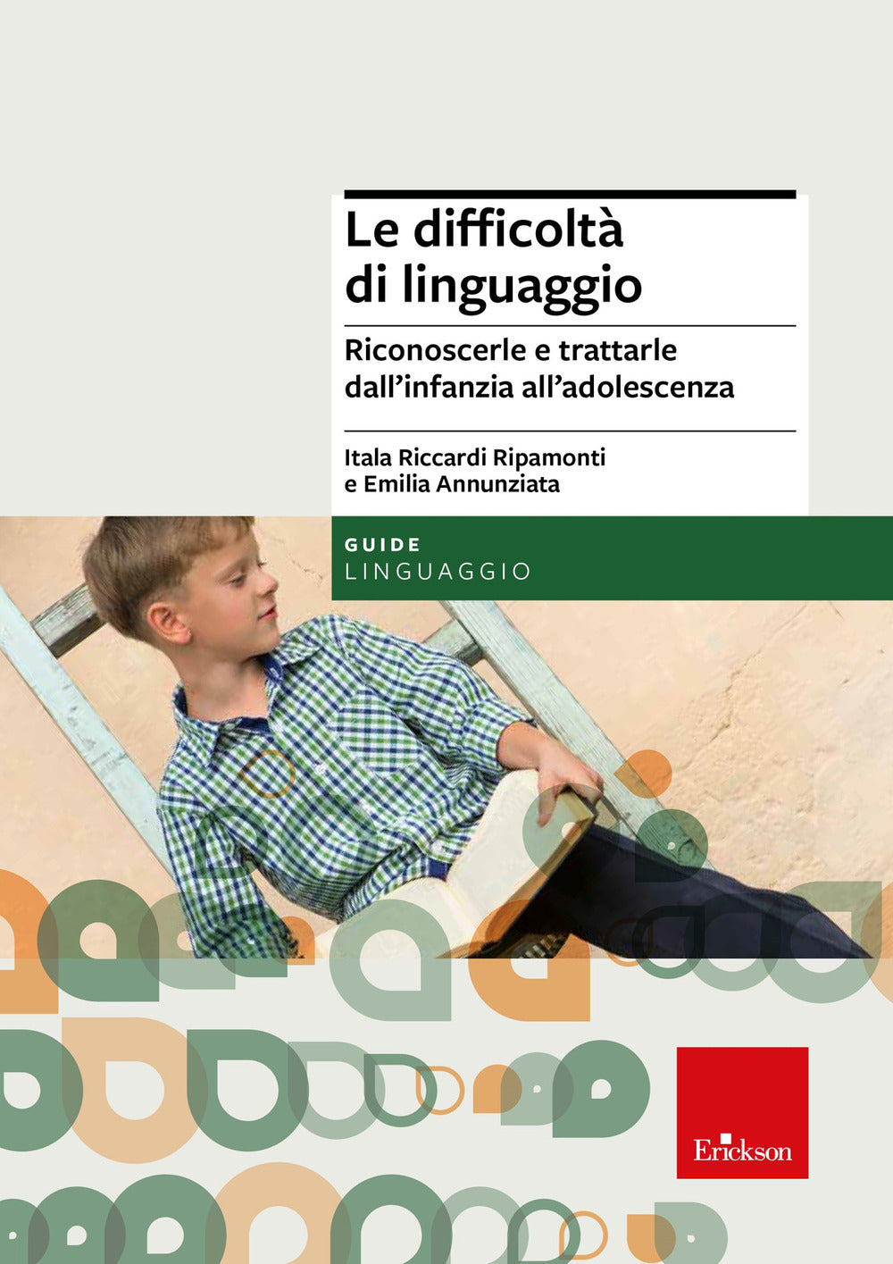 Le difficoltà di linguaggio. Riconoscerle e trattarle dall'infanzia all'adolescenza.
