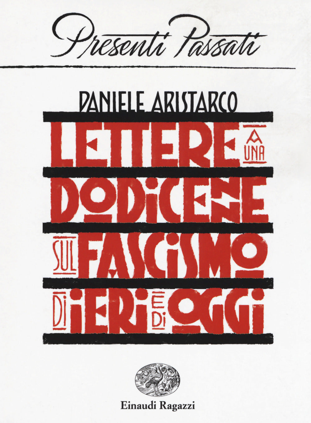 Lettere a una dodicenne sul fascismo di ieri e di oggi.