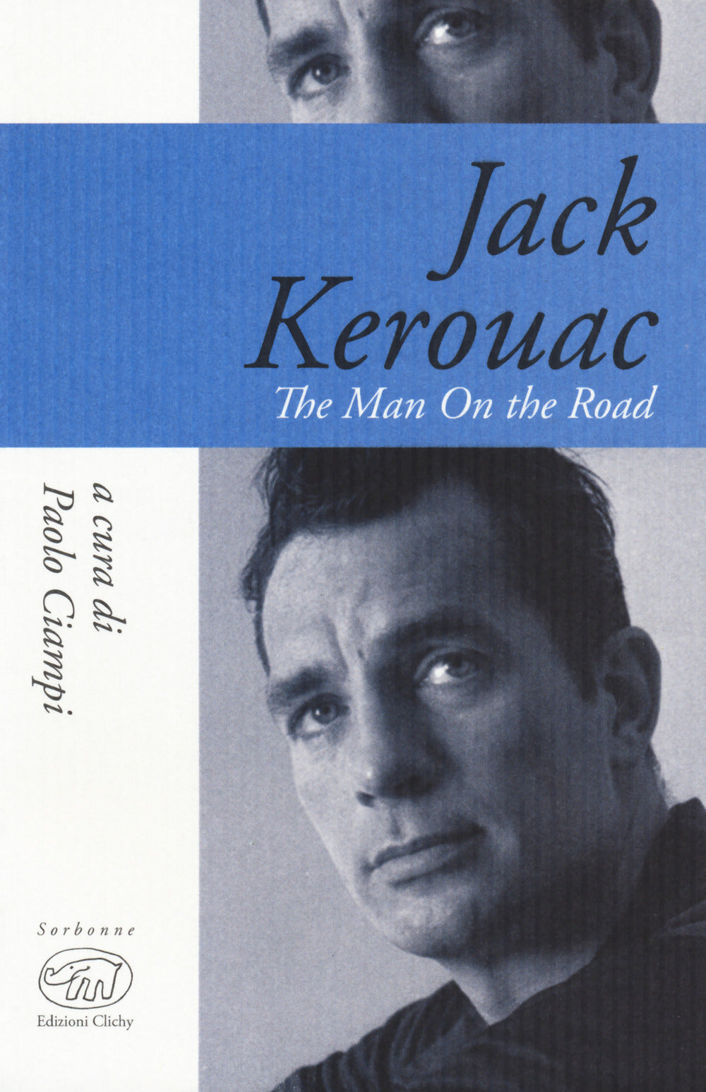 Jack Kerouac. The man on the road.