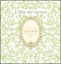 Ladurée. L'arte del ricevere.