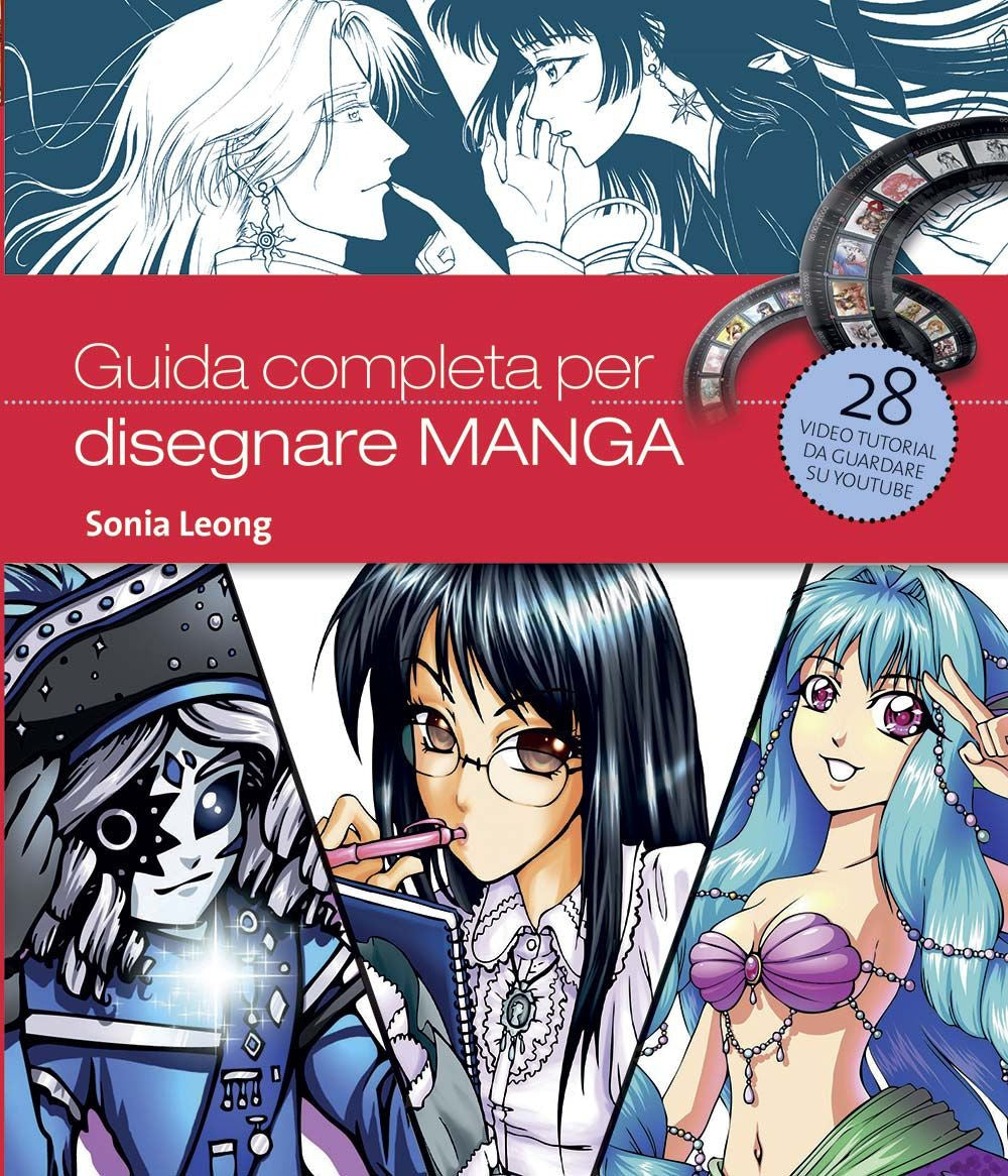 Guida completa per disegnare manga. Ediz. illustrata.: libro di Sonia Leong