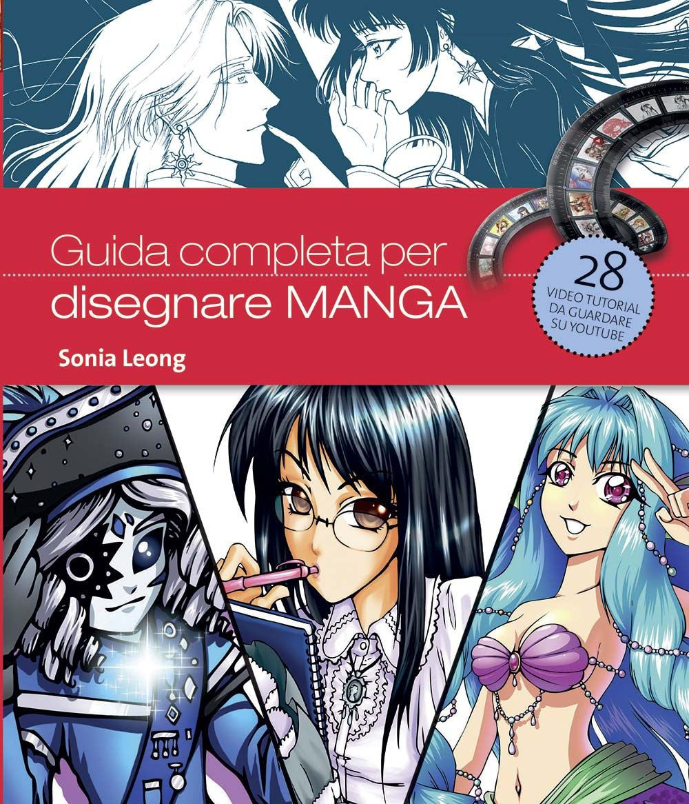 Guida completa per disegnare manga. Ediz. illustrata.