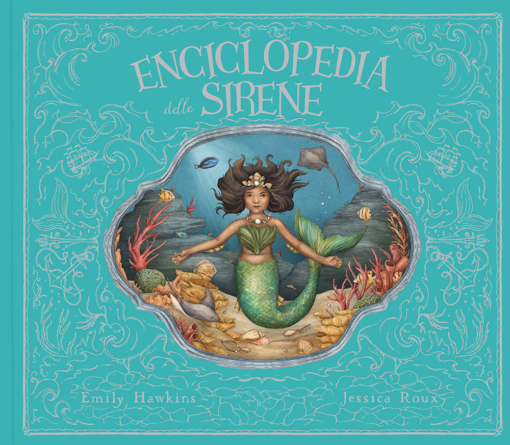 Enciclopedia delle sirene. Ediz. a colori.
