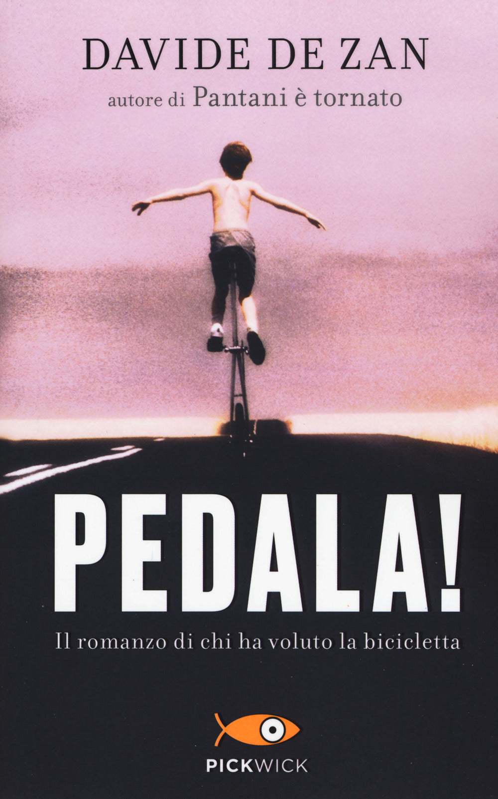Pedala! Il romanzo di chi ha voluto la bicicletta.