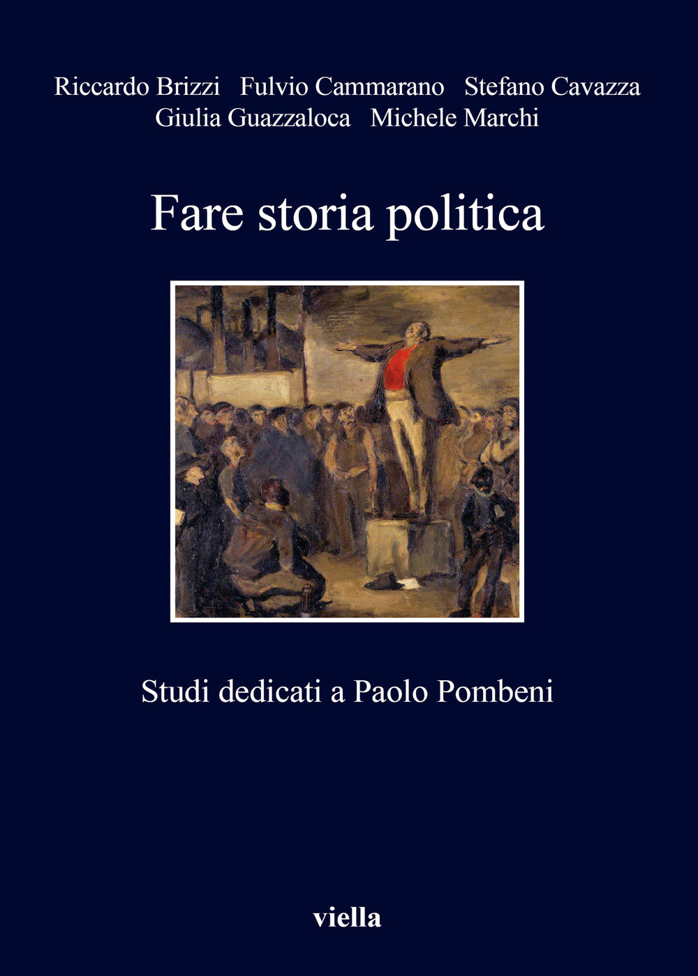 Fare storia politica. Studi dedicati a Paolo Pombeni.