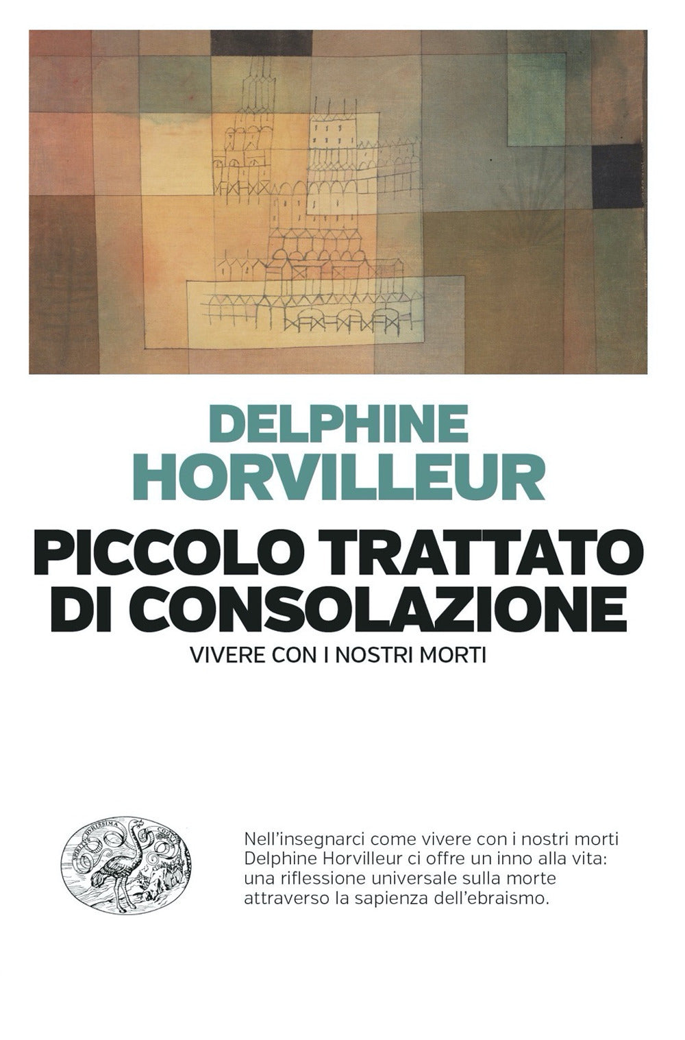 Piccolo trattato di consolazione. Vivere con i nostri morti.