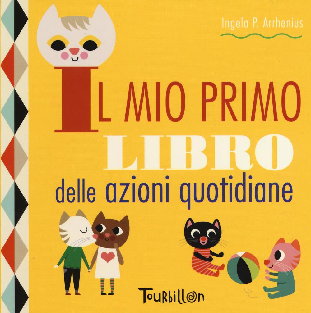 Il mio primo libro delle azioni quotidiane. Ediz. a colori.