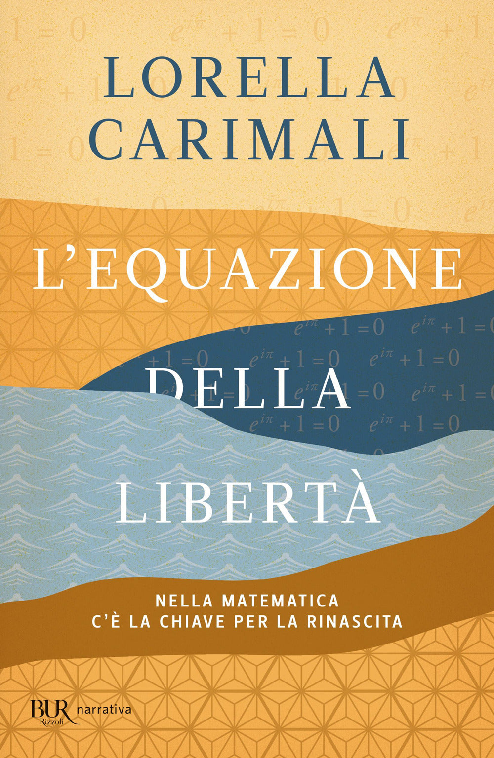 L'equazione della libertà. Nella matematica c'è la chiave per la rinascita.