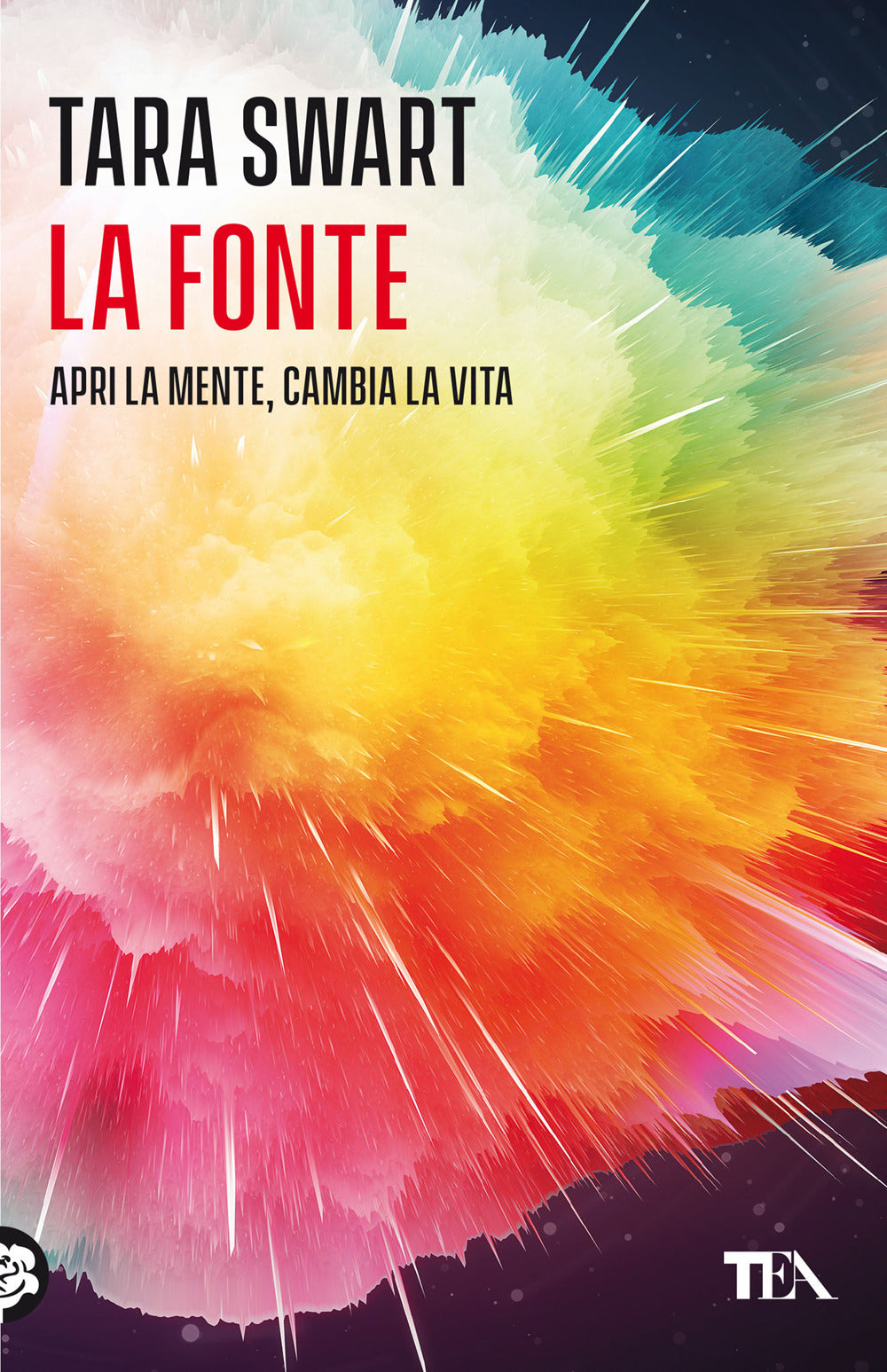 La fonte. Sblocca il potenziale della mente. I segreti dell'universo, la scienza del cervello, la chiave della felicità.