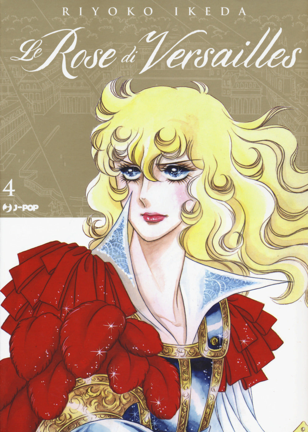 Le rose di Versailles. Lady Oscar collection. Vol. 4.