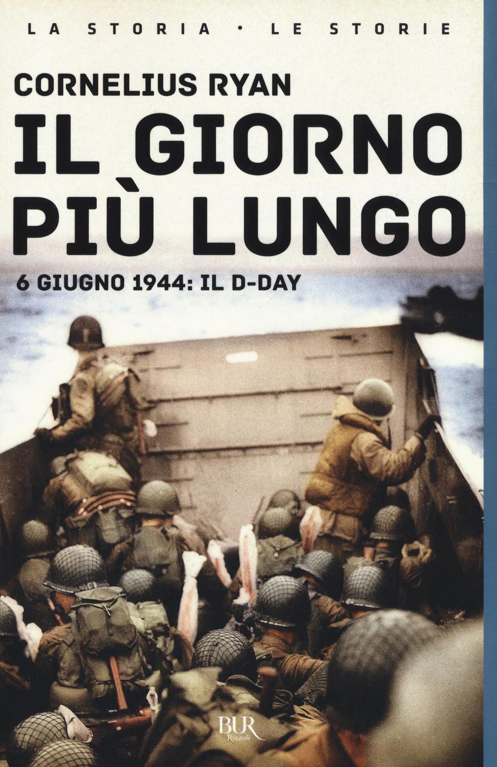 Il giorno più lungo. 6 giugno 1944: il D-day.