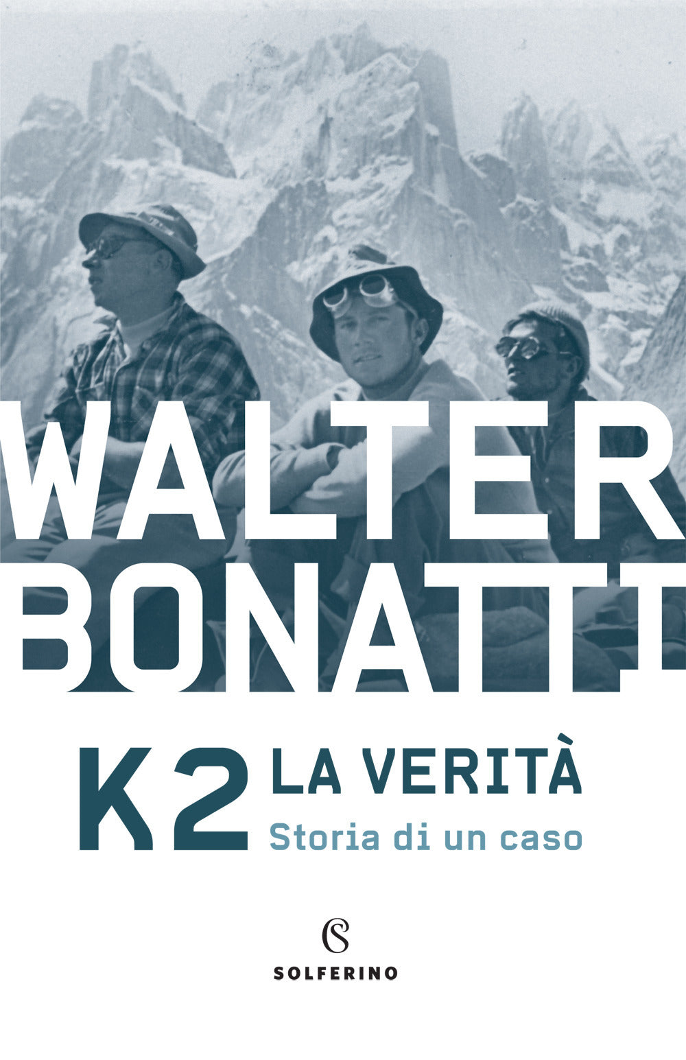 K2. La verità. Storia di un caso.
