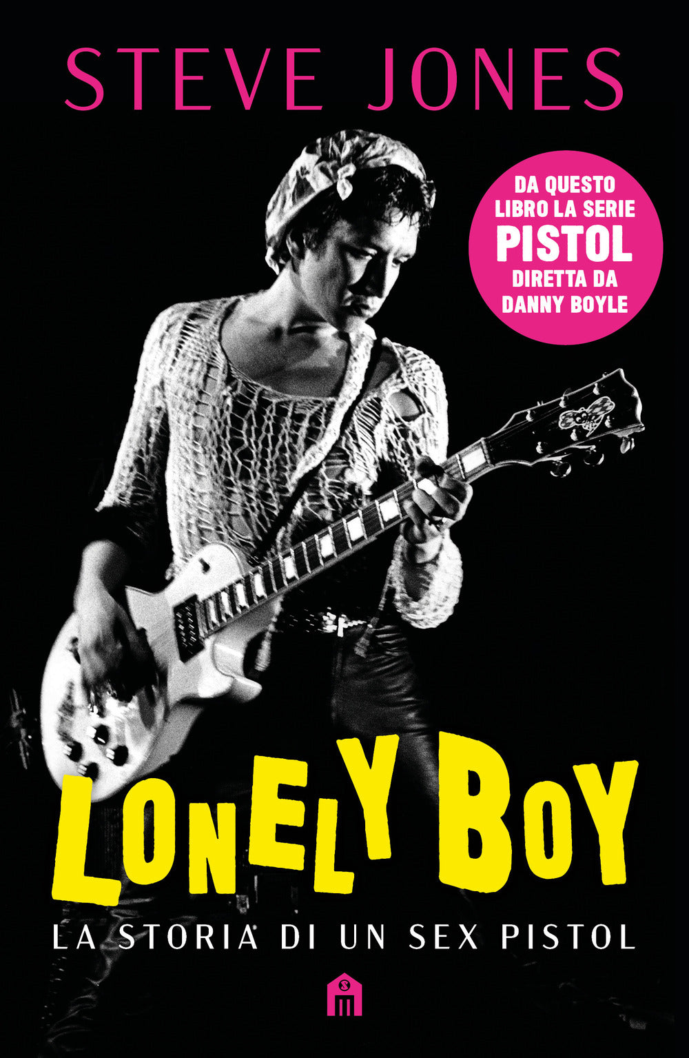 Lonely boy La storia di un Sex Pistol libro di Steve Jones  