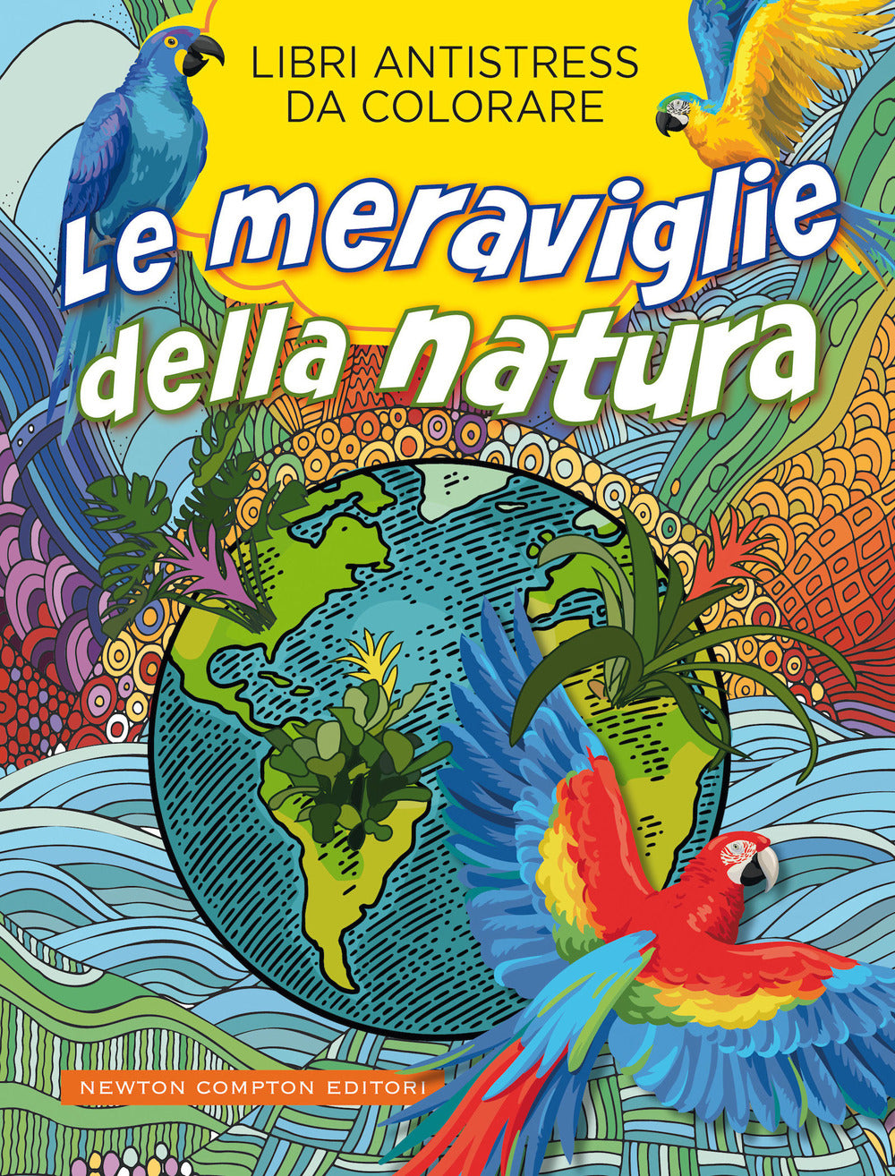 Le meraviglie della natura. Libri antistress da colorare.