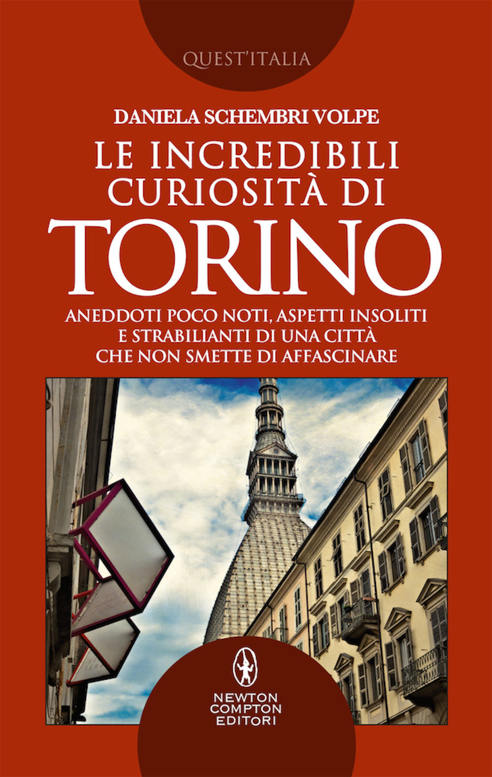 Le incredibili curiosità di Torino. Aneddoti poco noti, aspetti insoliti e strabilianti di una città che non smette di affascinare.