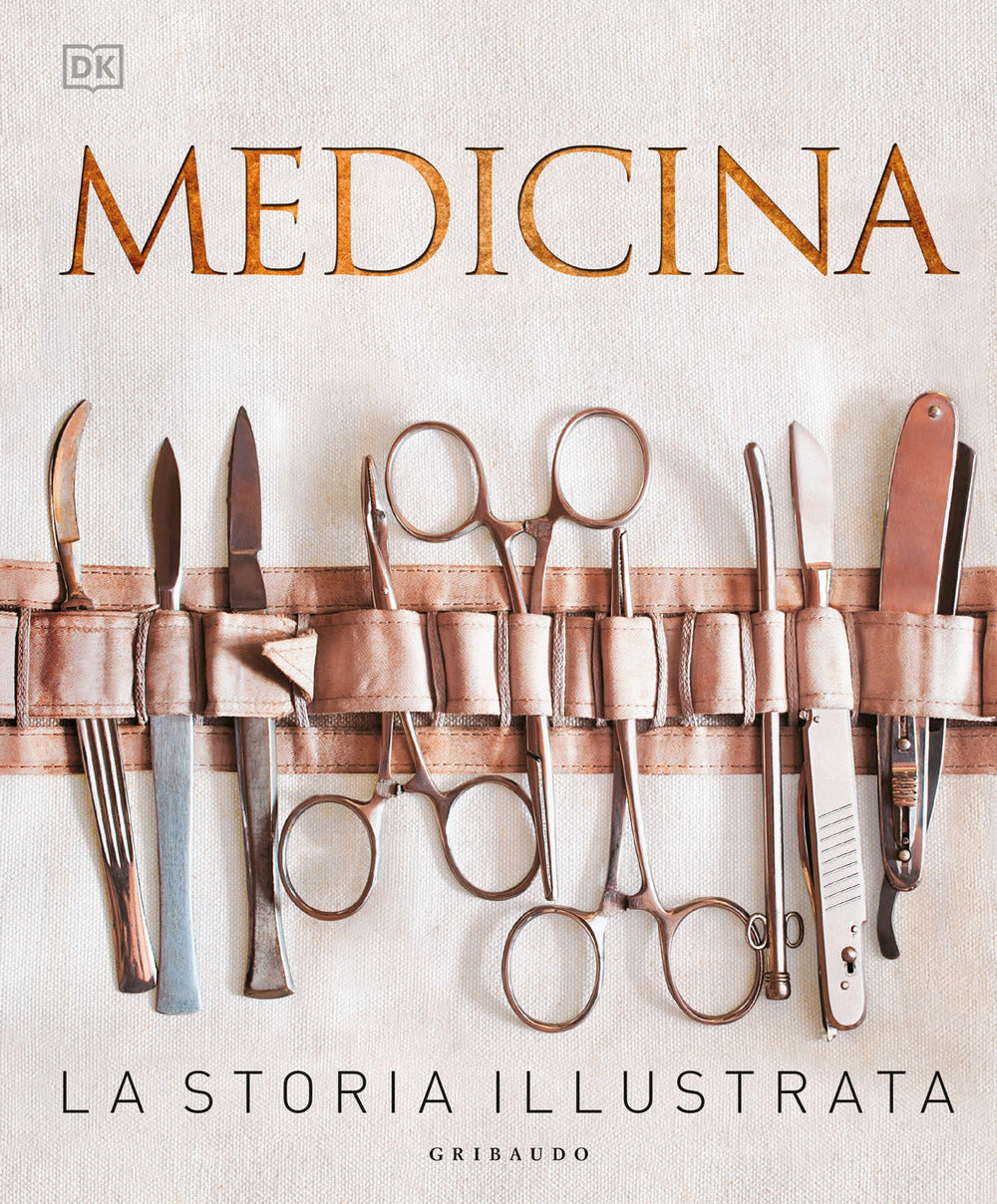 Medicina. La storia illustrata. Nuova ediz..