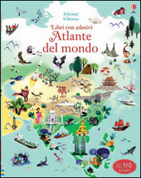Atlante del mondo. Con adesivi. Ediz. illustrata.
