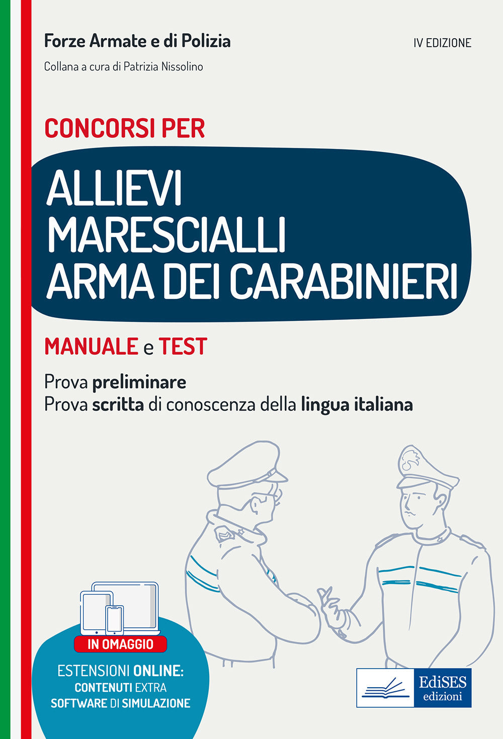 Concorsi allievi marescialli Arma dei Carabinieri. Manuale e test per la prova preliminare e per la prova scritta di conoscenza della lingua italiana. Con software di simulazione.