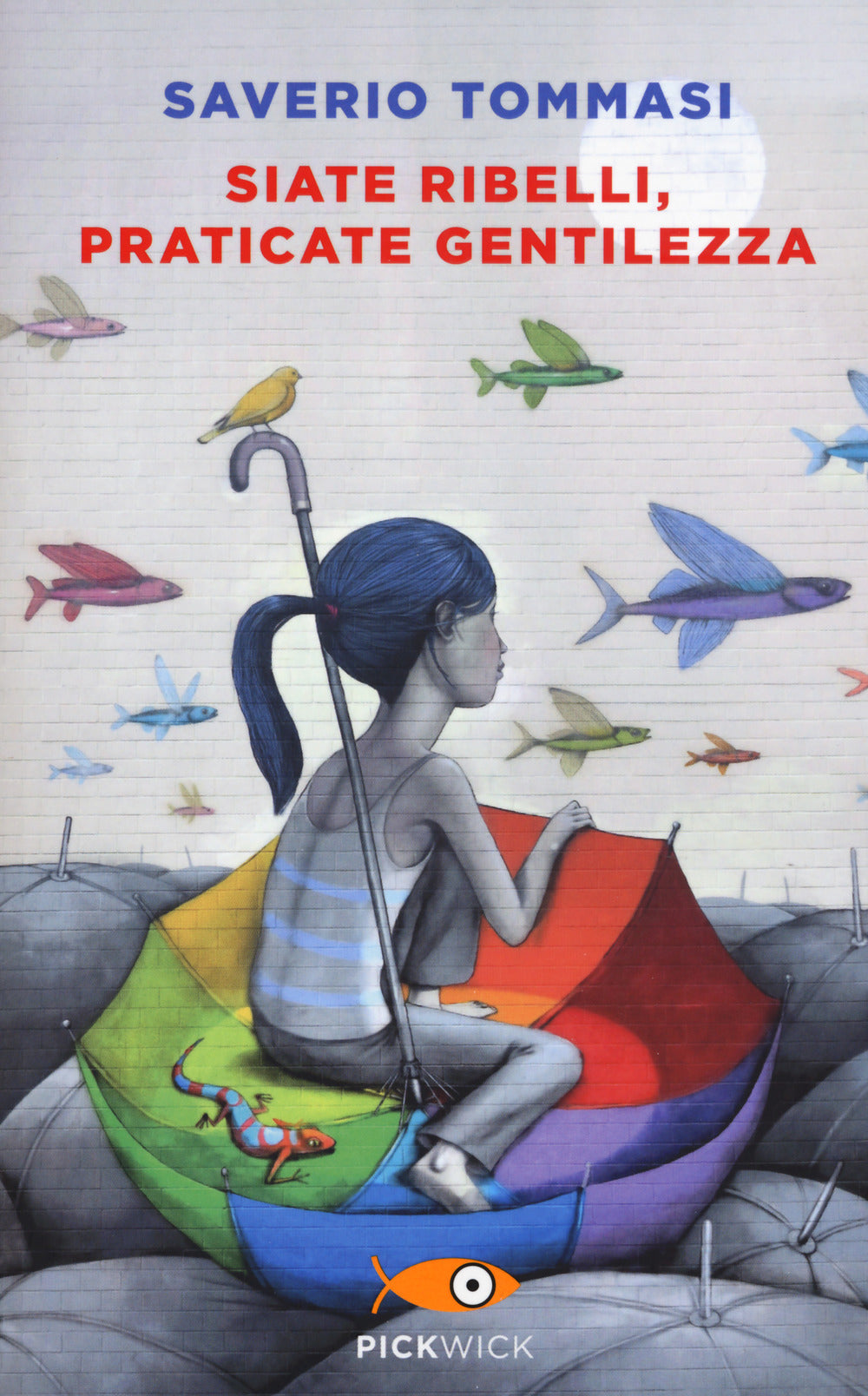 Siate ribelli, praticate gentilezza.