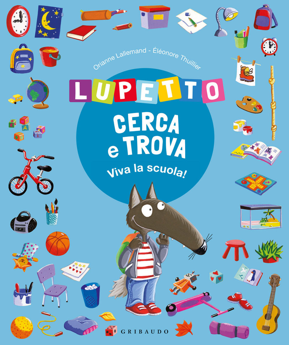 Lupetto cerca e trova. Viva la scuola! Amico lupo.